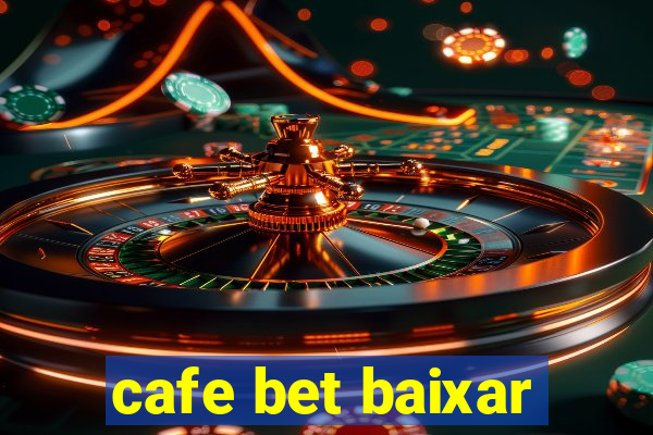 cafe bet baixar